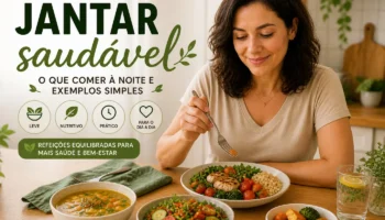 Jantar saudável: o que comer à noite e exemplos simples