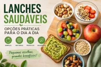 Lanches saudáveis: opções práticas para o dia a dia
