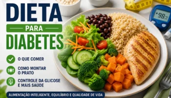 Dieta para Diabetes: O Que Comer, Alimentos Indicados e Exemplo de Cardápio