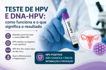 Teste de HPV e DNA-HPV: como funciona e o que significa o resultado